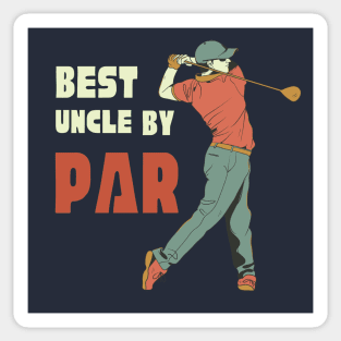 Best uncle by par golf T-Shirt, Hoodie, Apparel, Mug, Sticker, Gift design Sticker